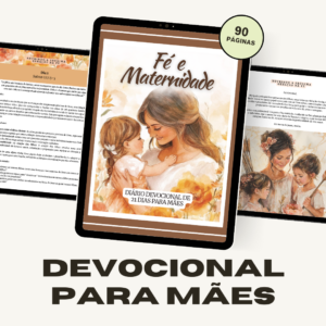 Devocional para Mães - Fé & Maternidade: Um Devocional de 21 Dias